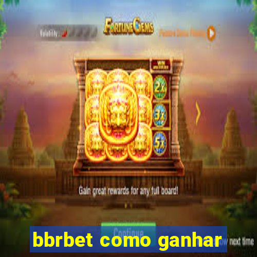 bbrbet como ganhar